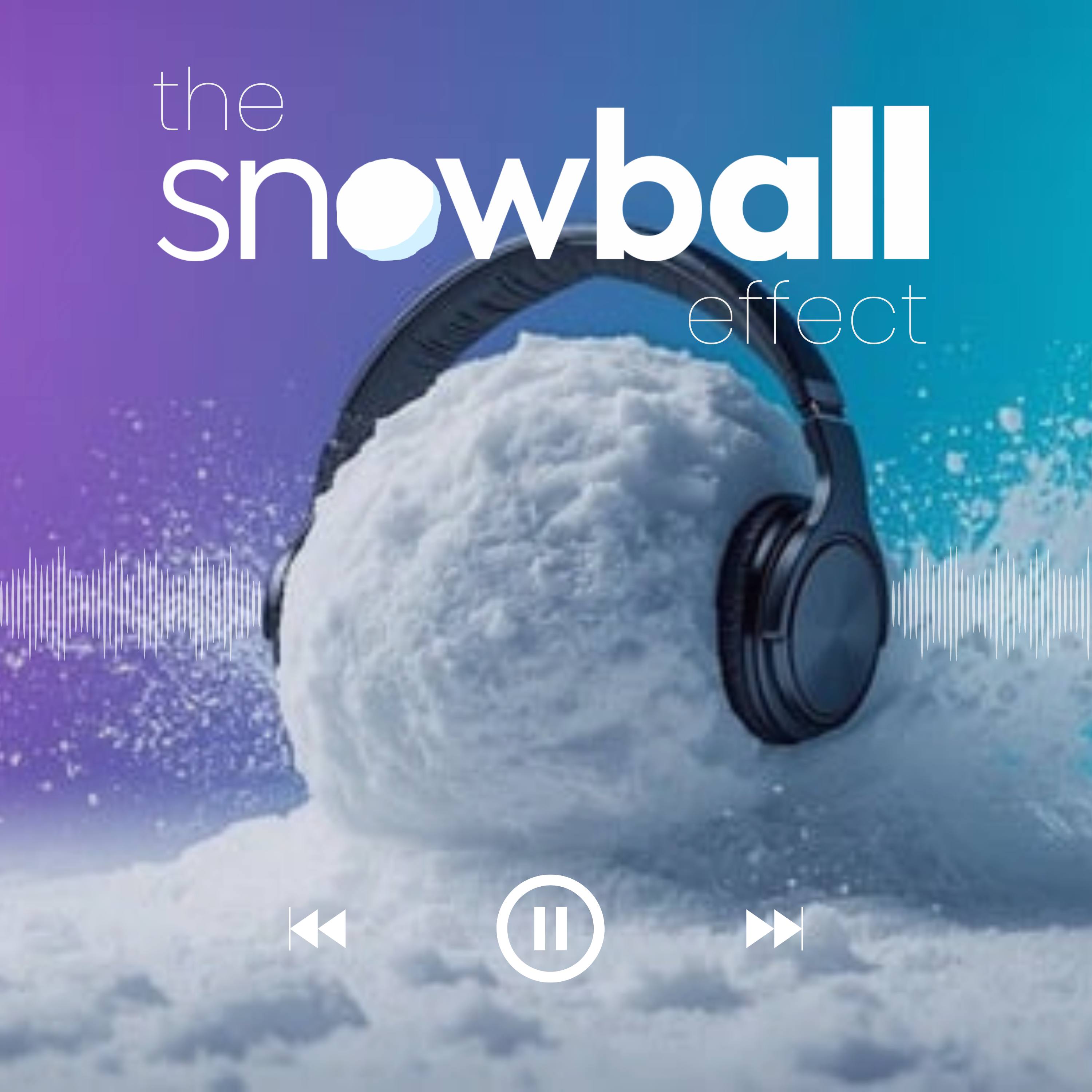 The Snowball Effect