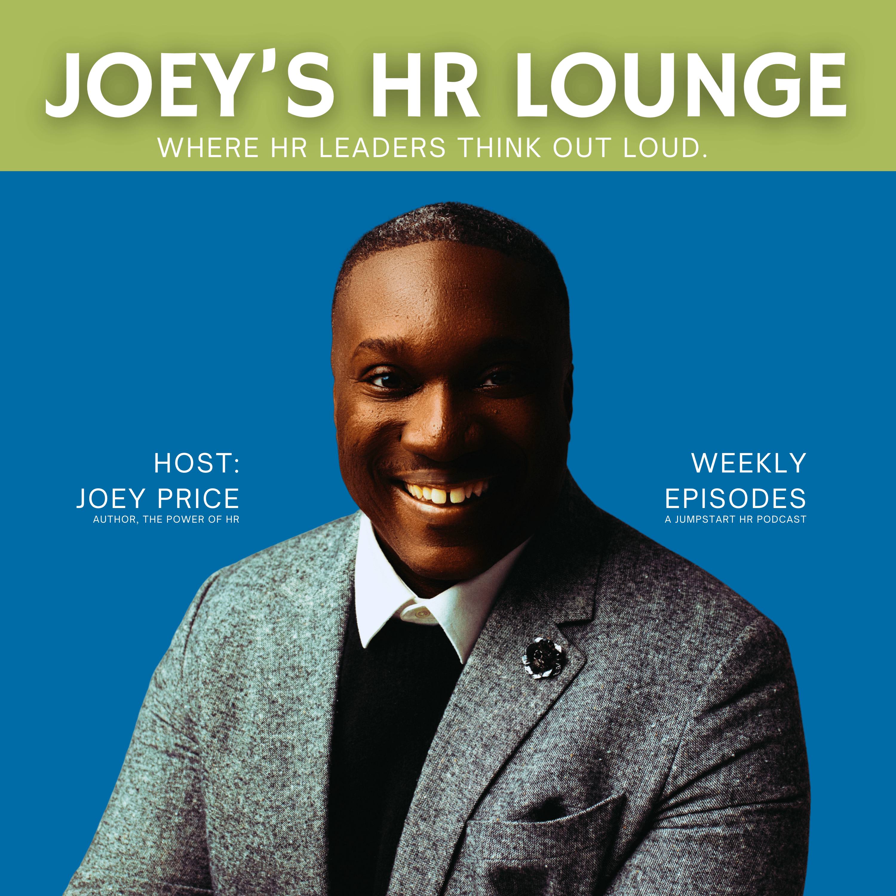Joey's HR Lounge: Where HR Thinks Out Loud