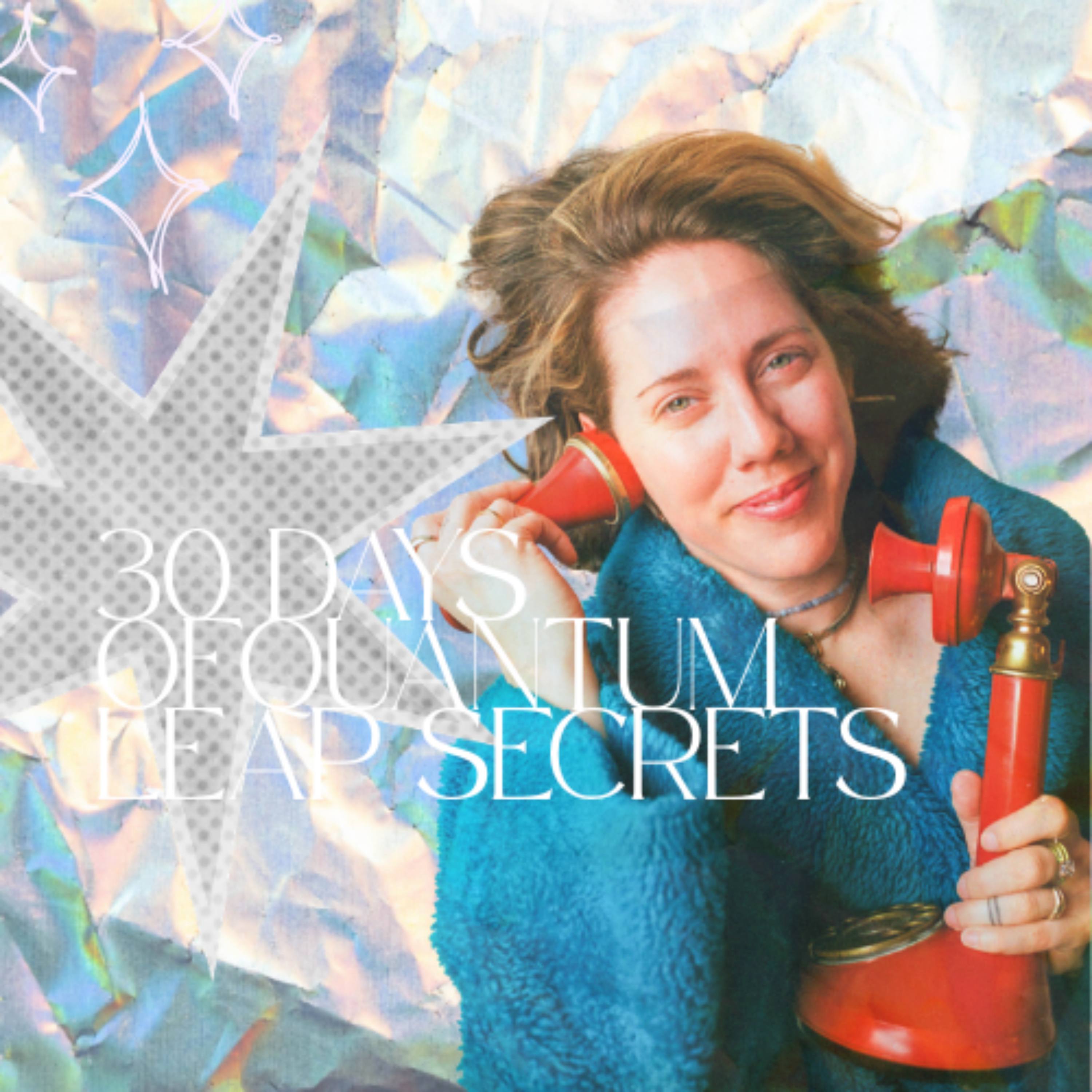 30 Days of Quantum Leap Secrets