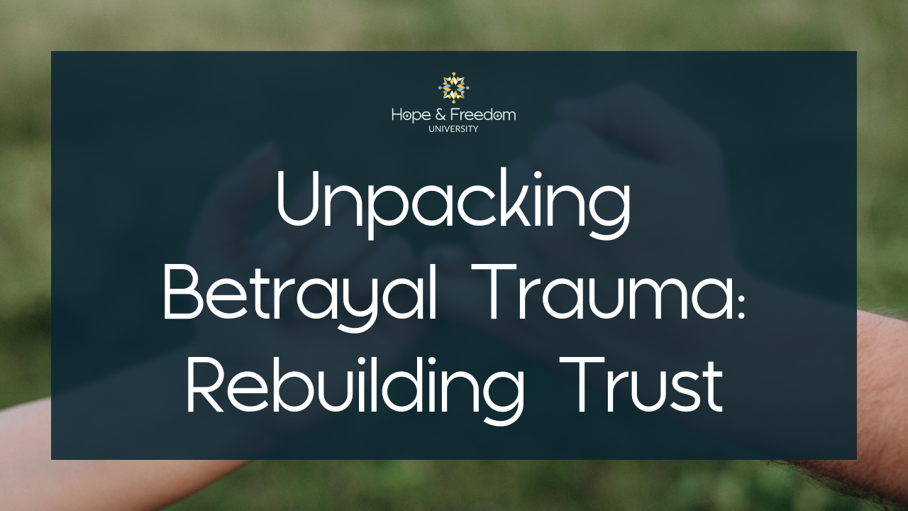 Unpacking Betrayal Trauma: Rebuilding Trust Course Image