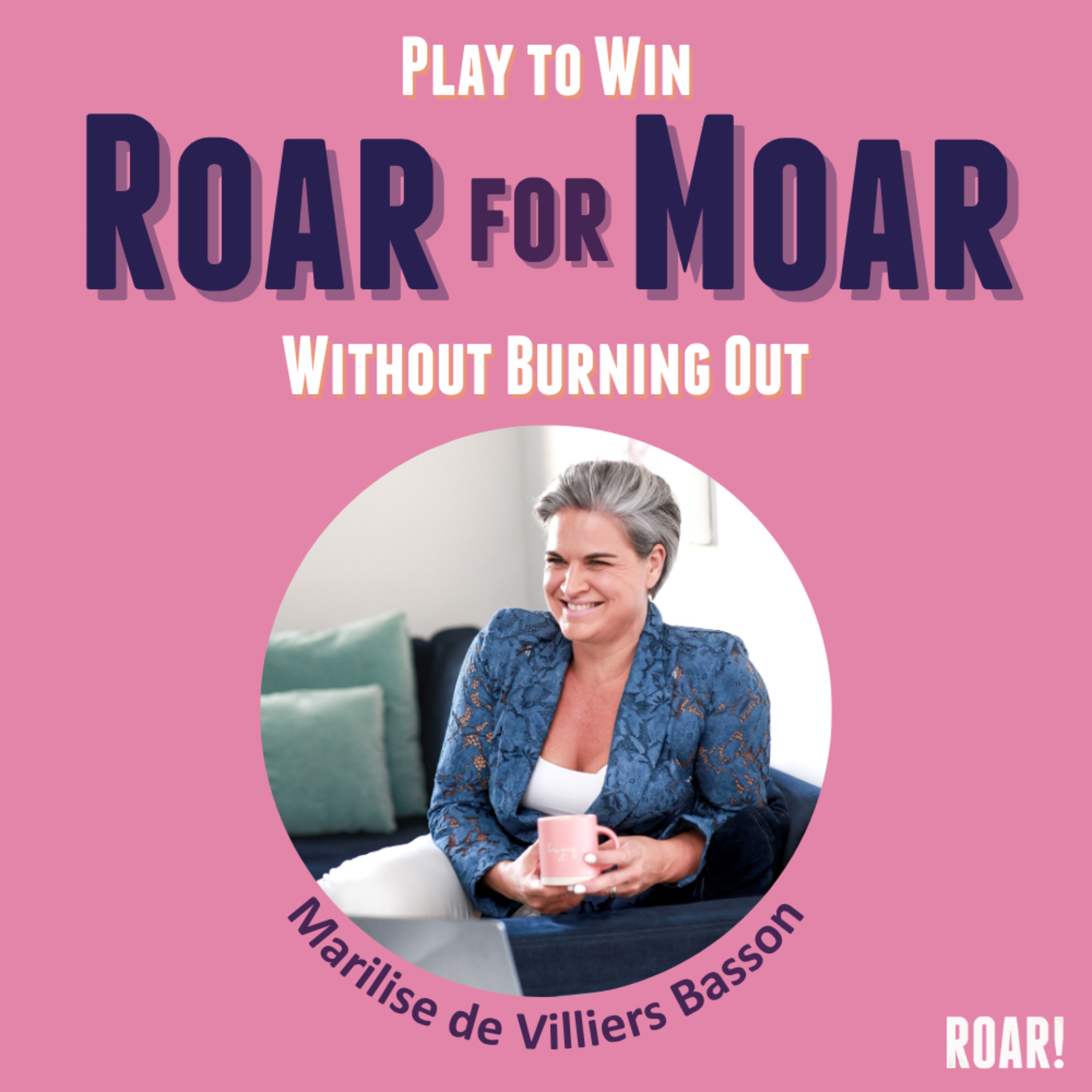ROAR for MOAR - Marilise de Villiers