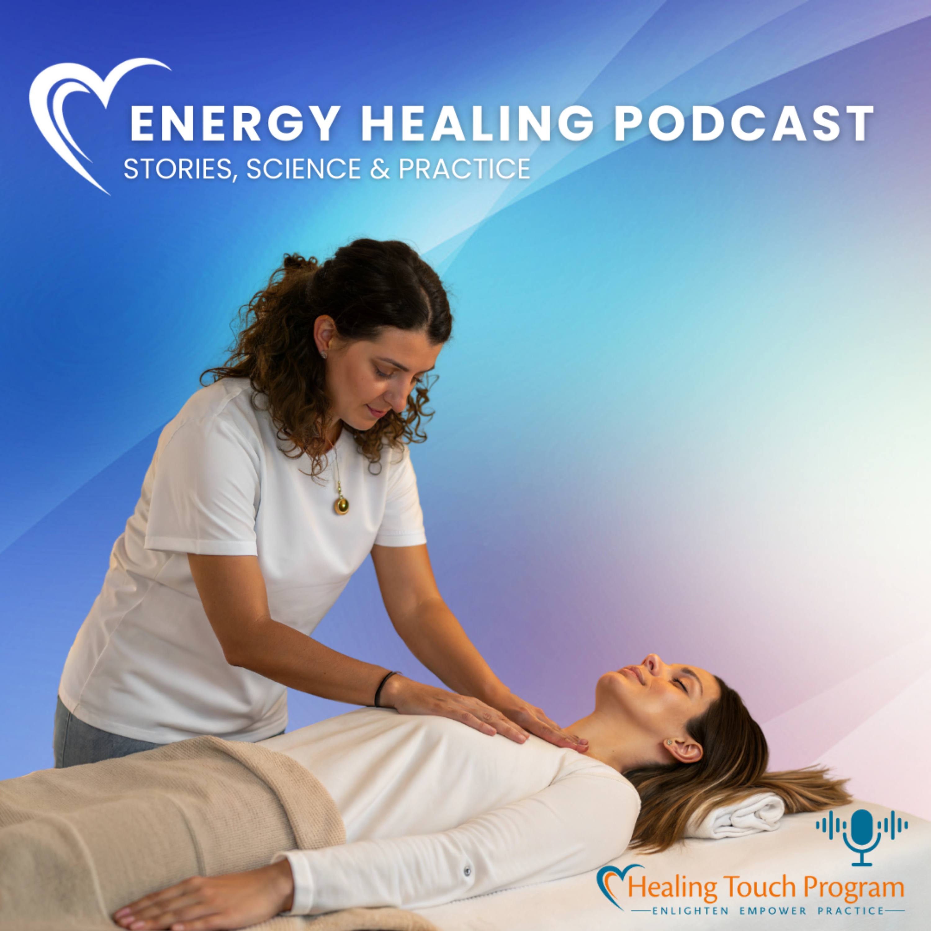 Energy Healing Podcast: Stories, Science & Practice