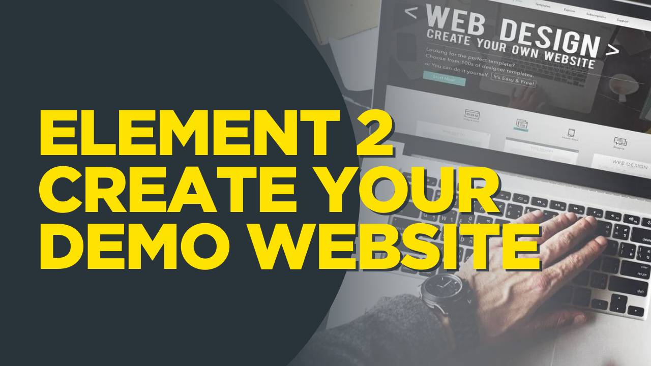 Element 2 - Create Your Demo Website