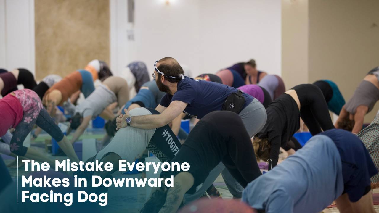 The Mistake Everyone Makes in Downward Facing Dog
