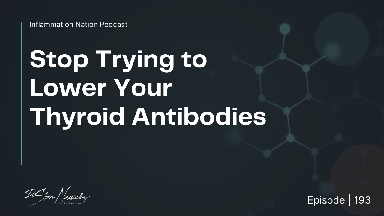 193 | Stop Trying to Lower Your Thyroid Antibodies -- episode cover art
