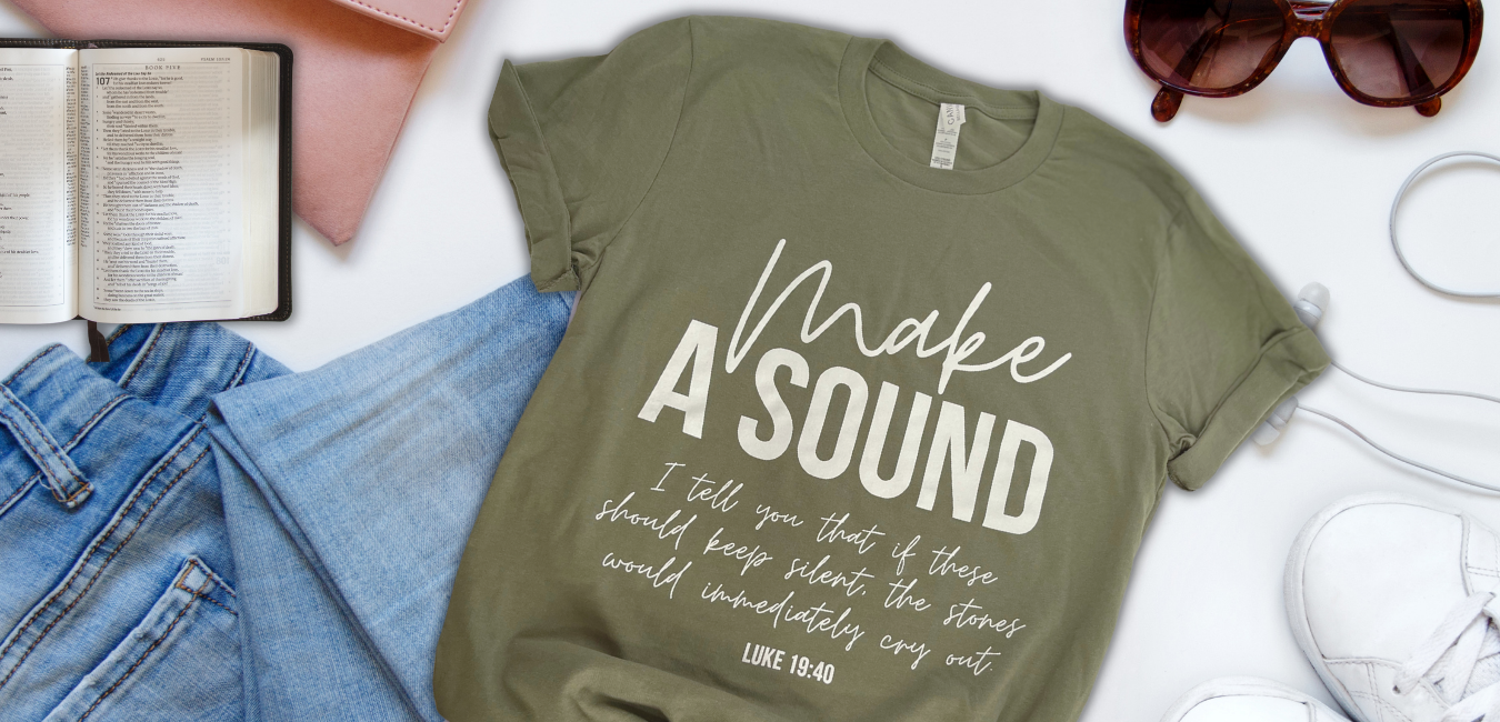 MAKE A SOUND TEES LUKE 19:40