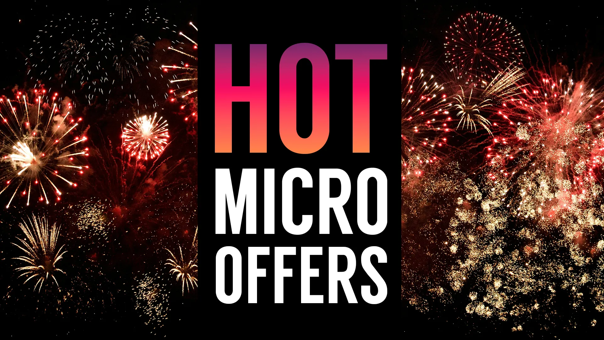 Hot Micro Offers