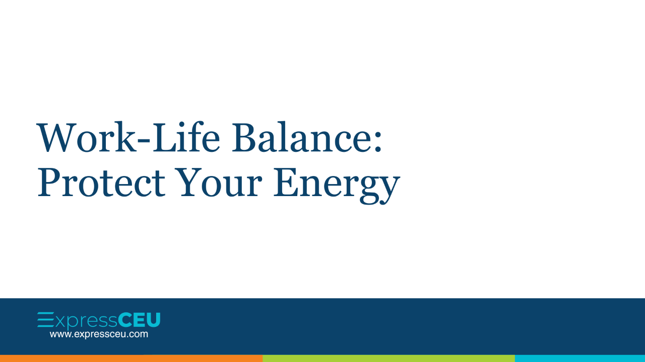 Work-Life Balance: Protect Your Energy