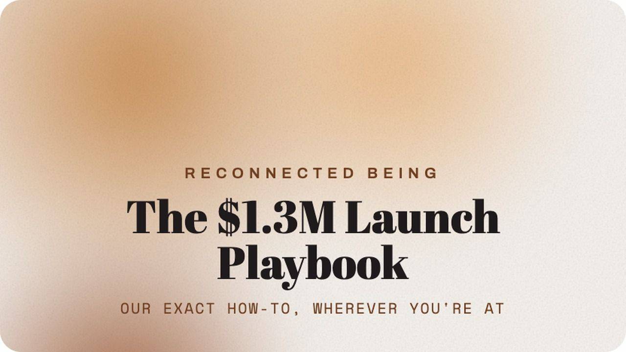 The $1.3M Launch Playbook