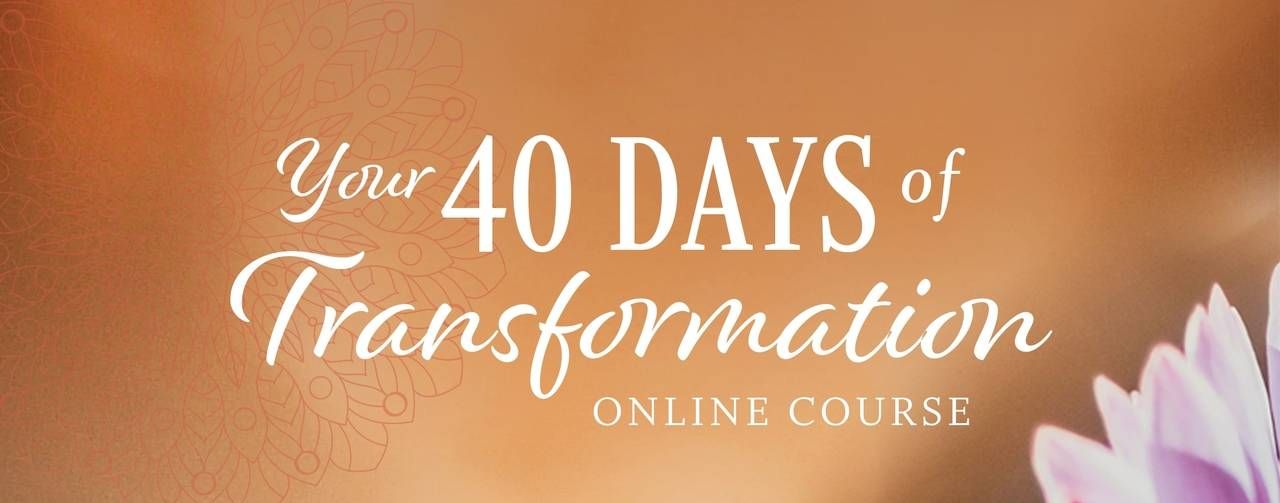Your 40 Days of Transformation Online Course