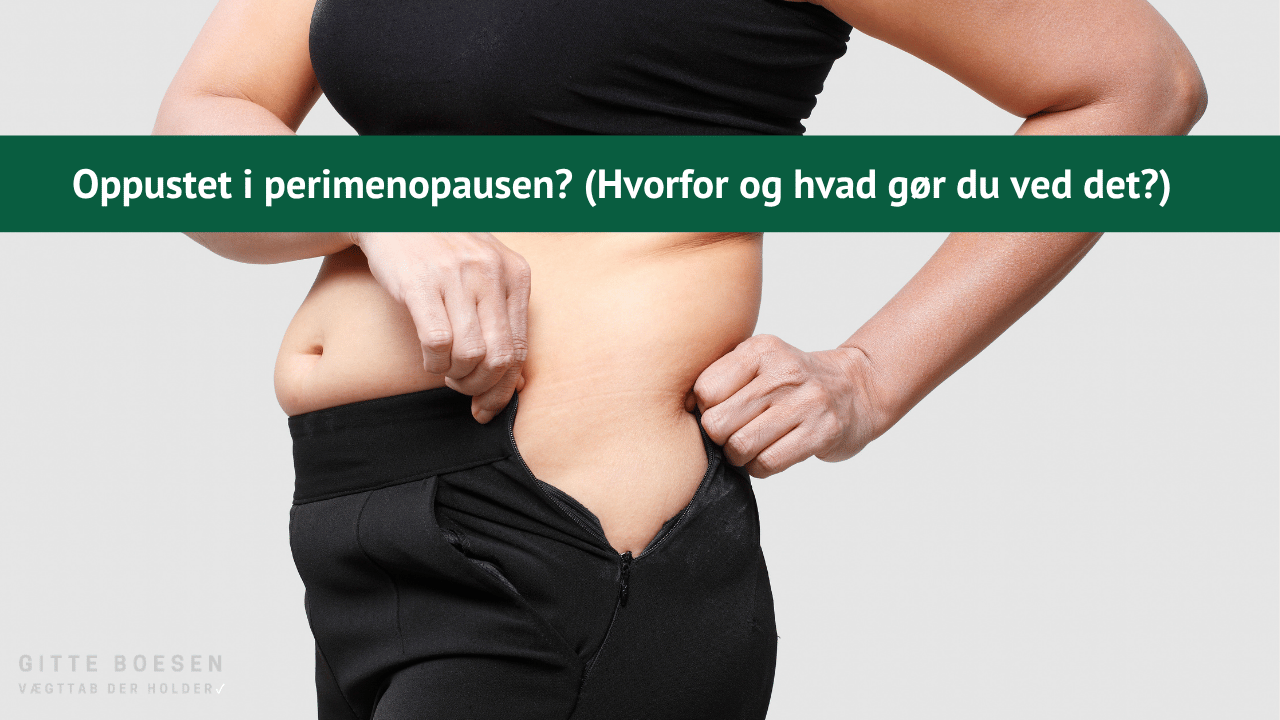 Oppustet i perimenopausen?