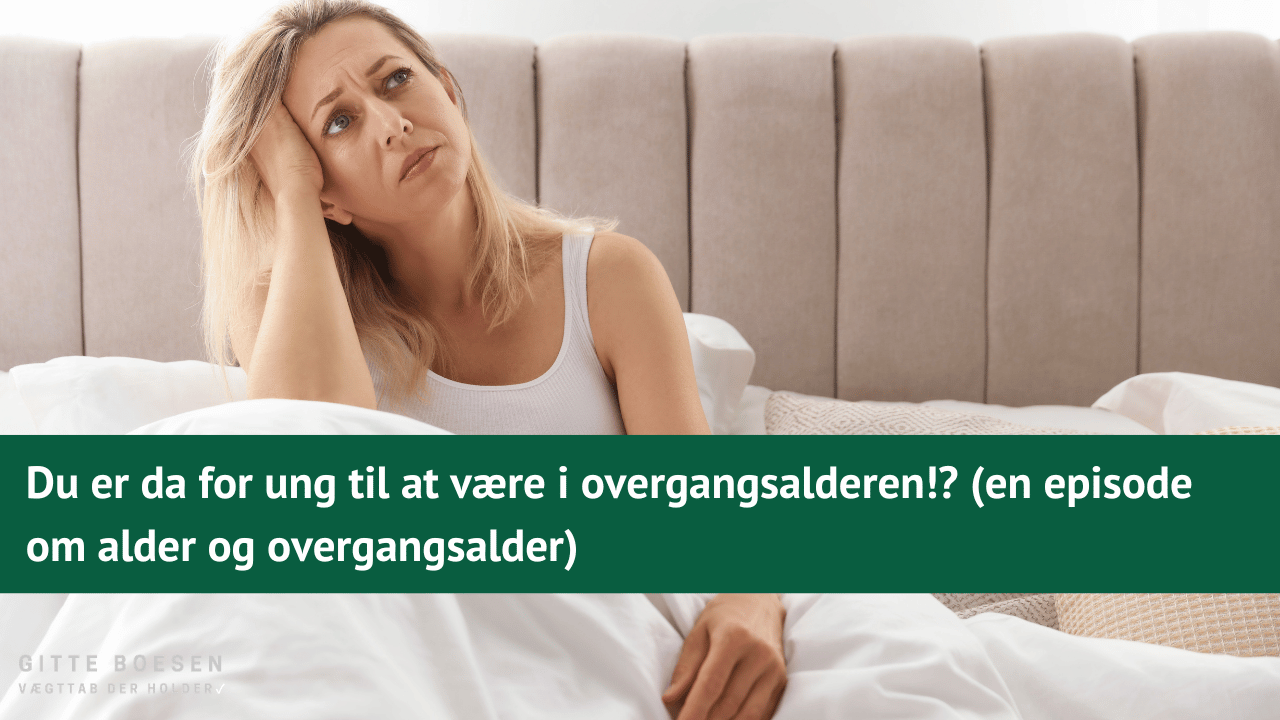 For ung til overgangsalder