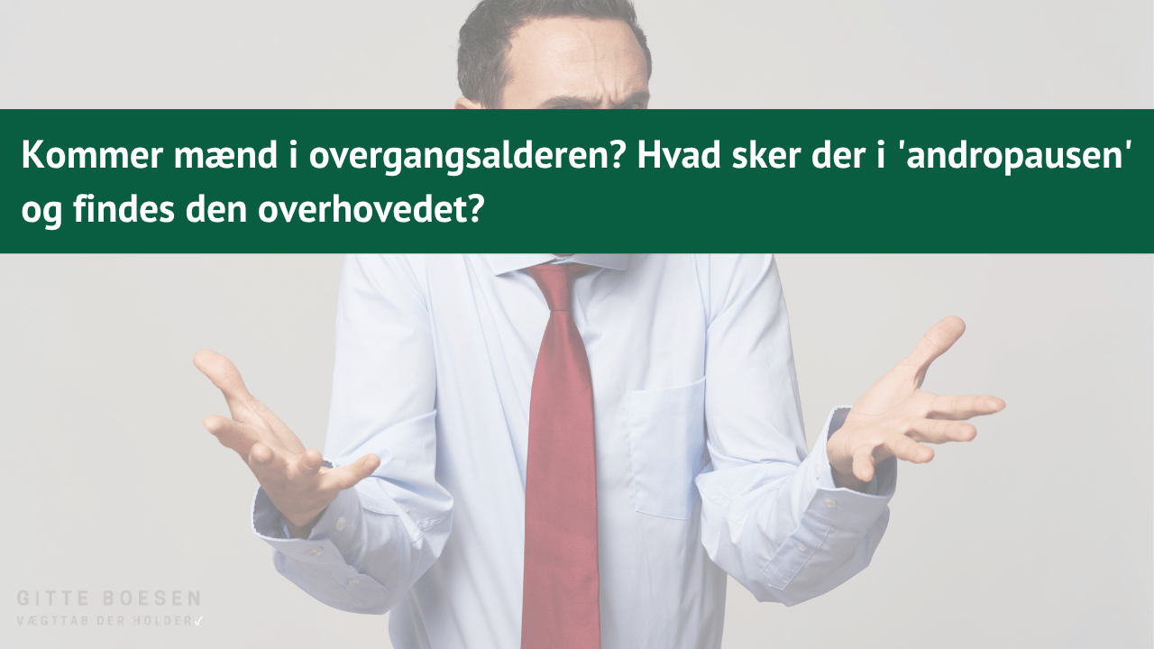 Kommer mænd i overgangsalderen?