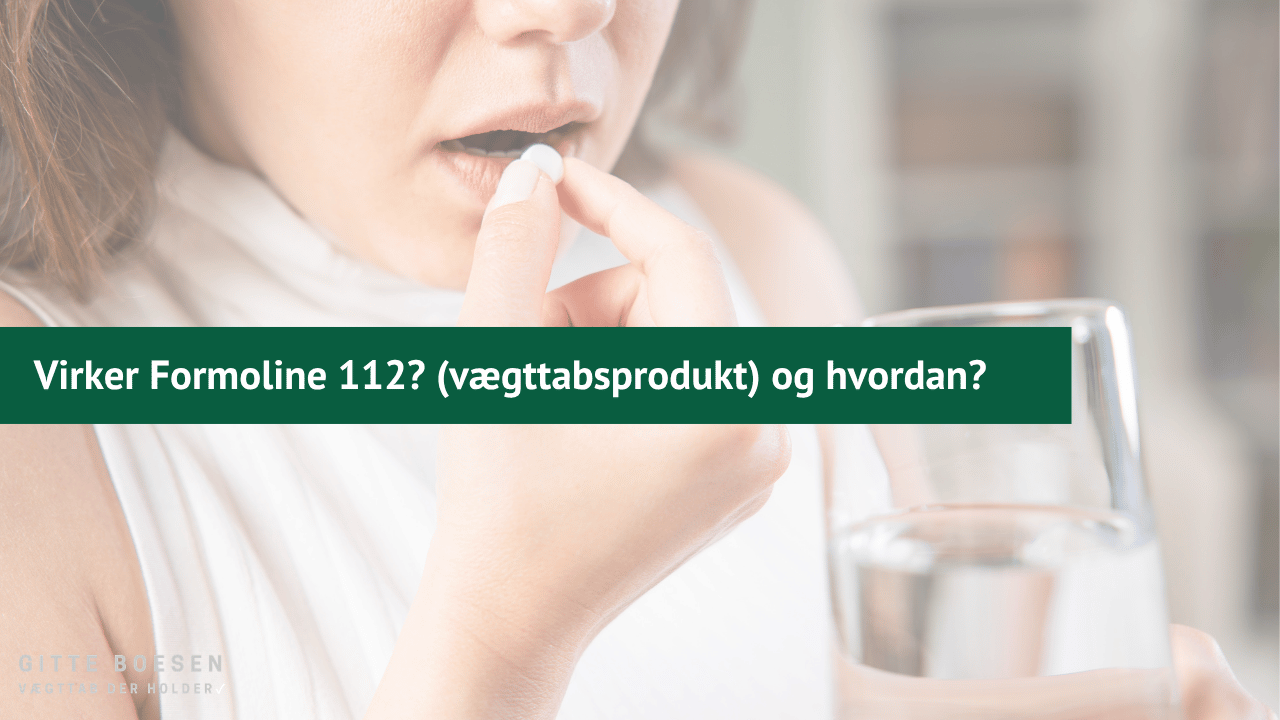 Virker Formoline 112? (vægttabsprodukt) og hvordan?