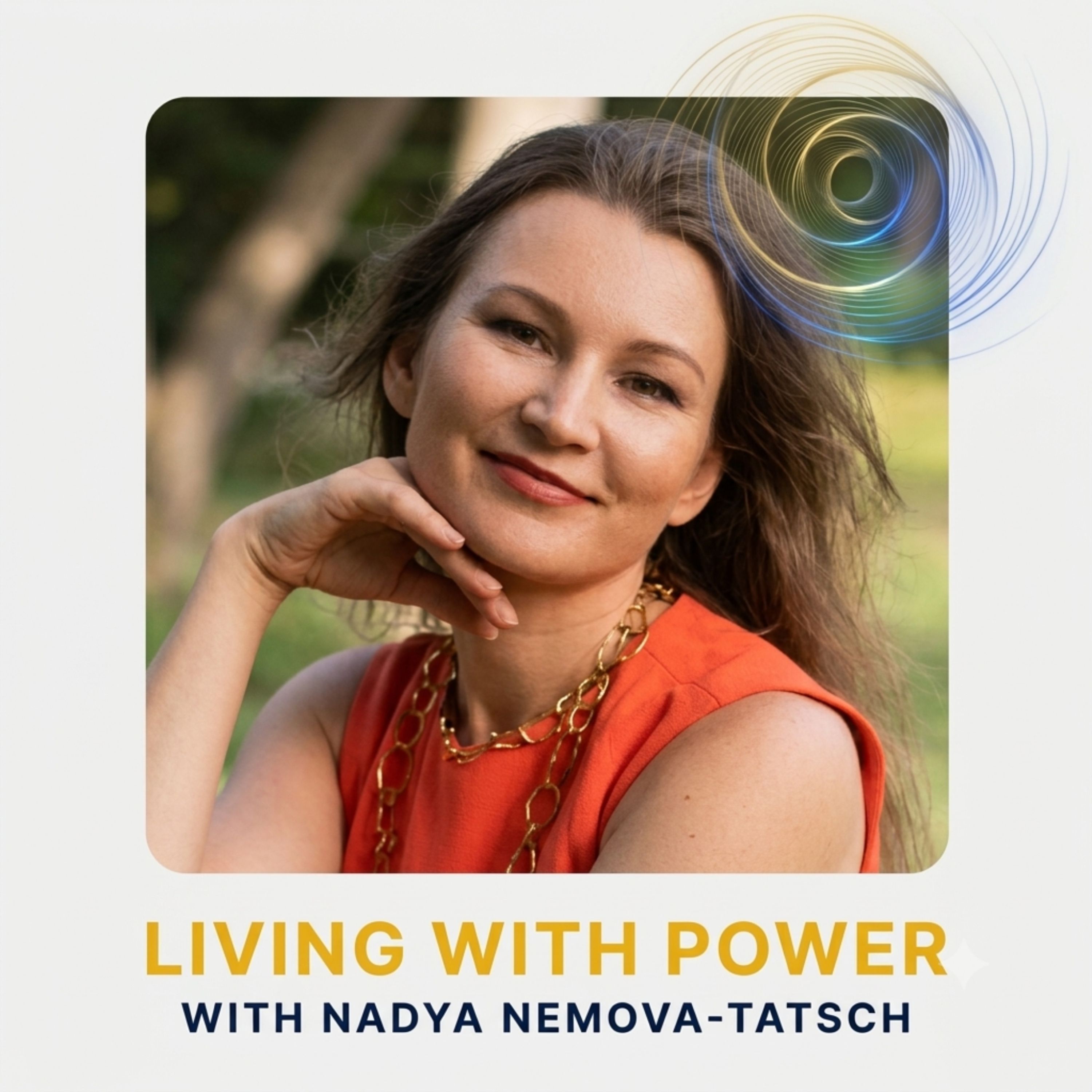 Living with Power with Nadya Nemova Tatsch Podcast