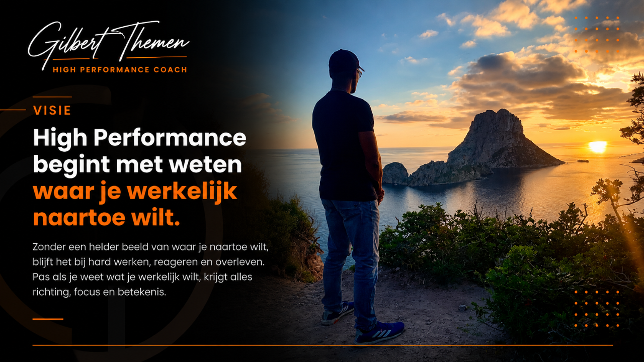 High Performance begint met weten waar je werkelijk naartoe wilt - Gilbert Themen