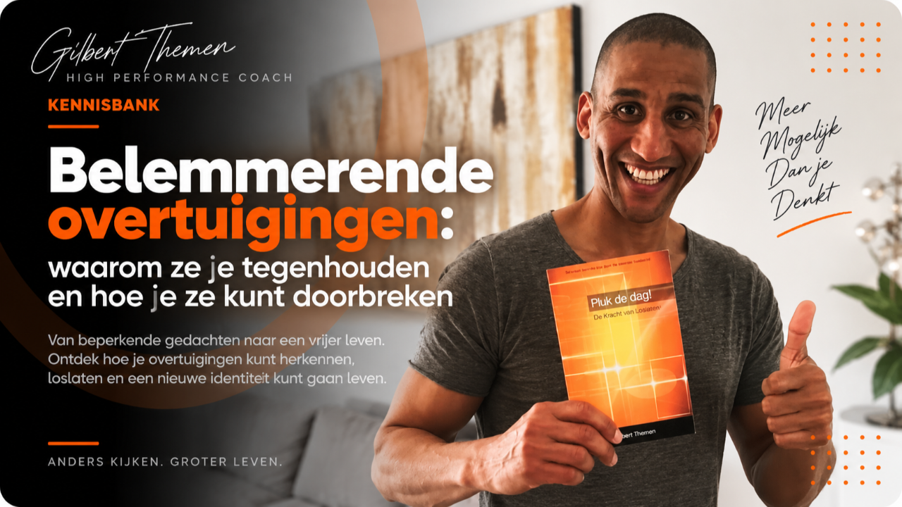 Belemmerende overtuigingen: waarom ze je tegenhouden | Gilbert Themen