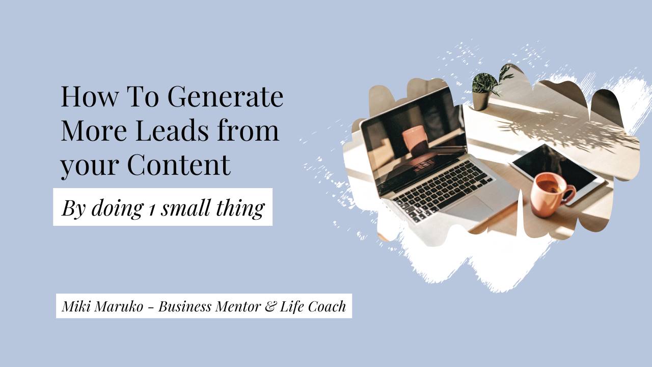 Lead Generation: Create more leads from your content by doing 1 thing