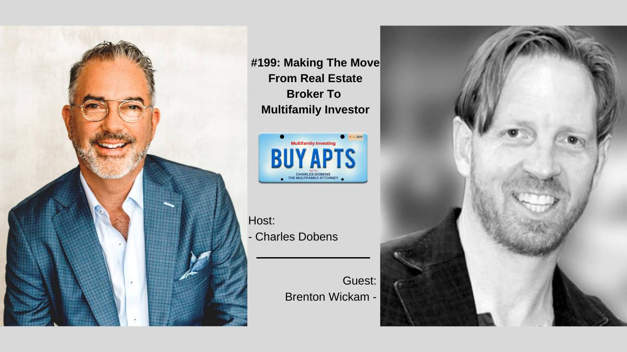 Making The Move From RE Broker To Multifamily with Brenton Wickam