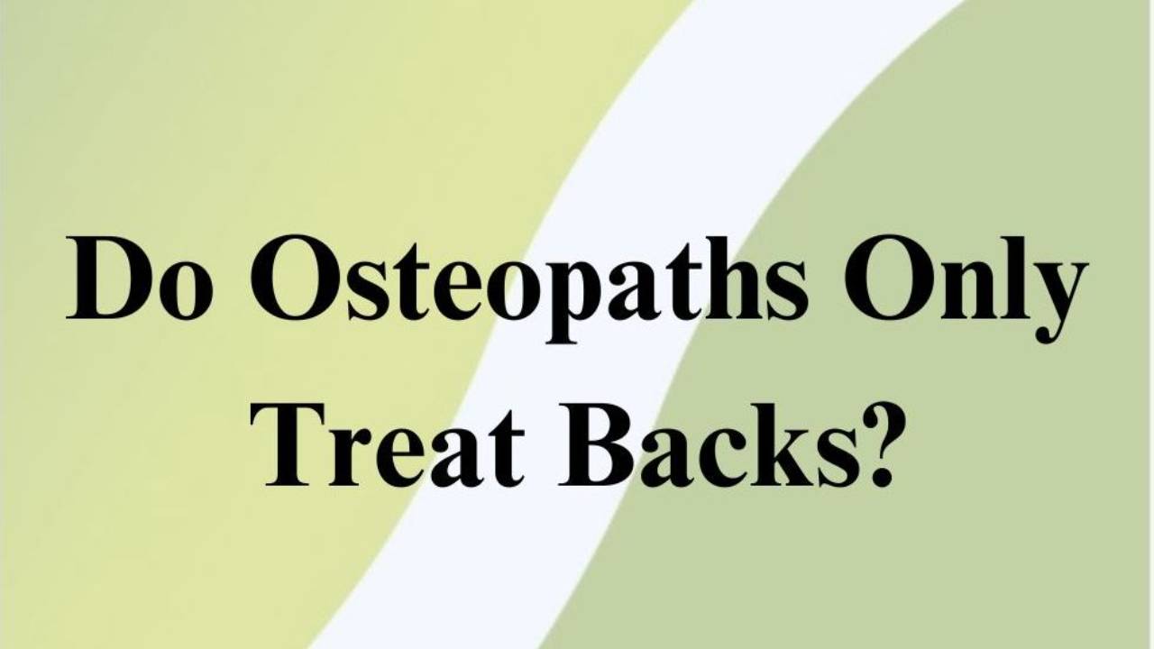 Do Osteopaths only treat backs?