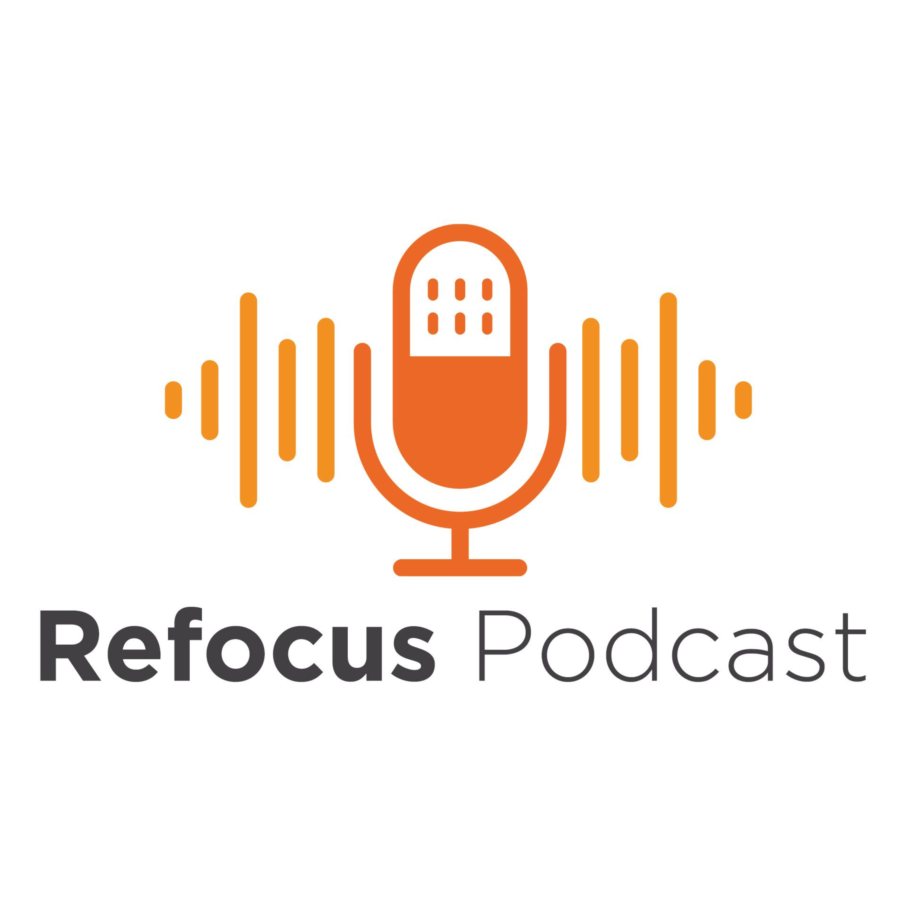 Refocus Podcast