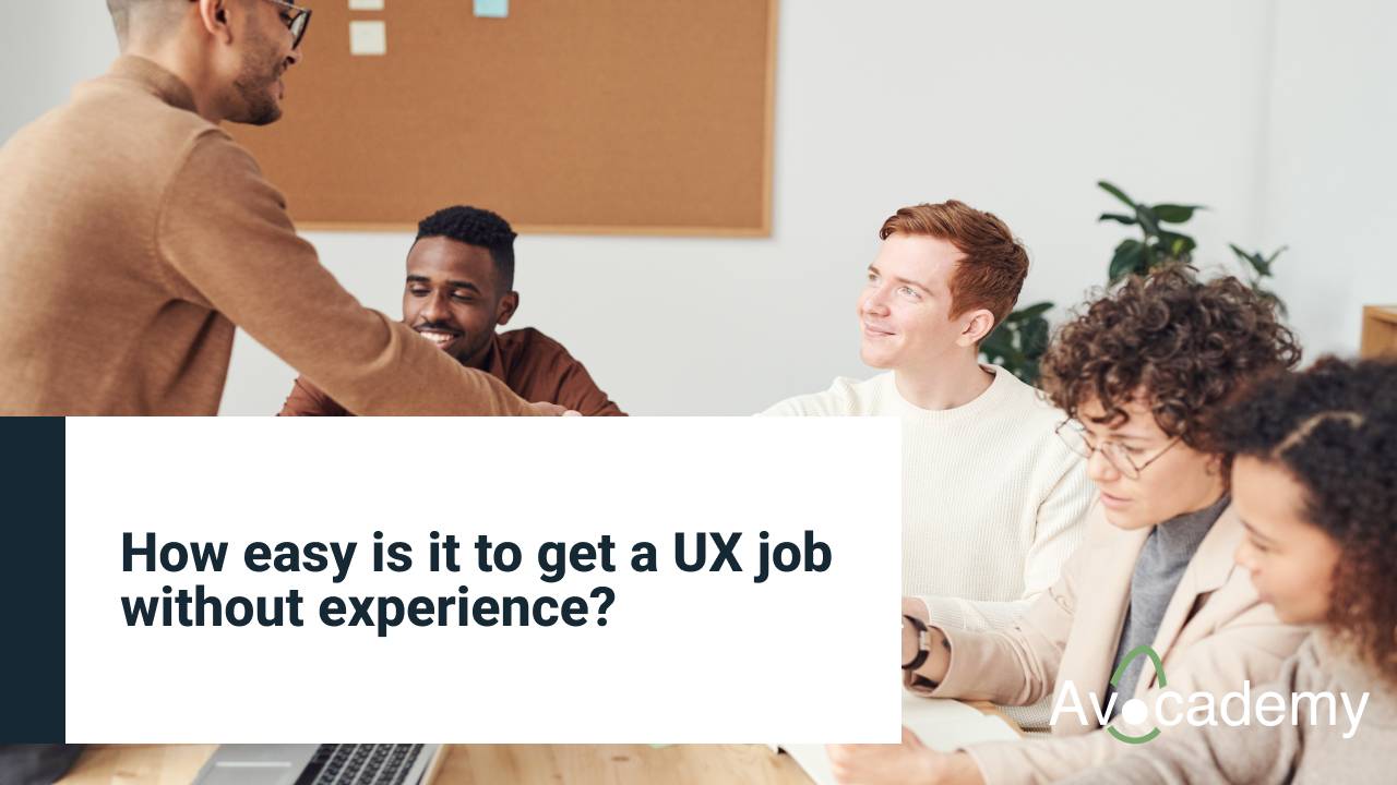 How easy is it to get a UX job with no experience?