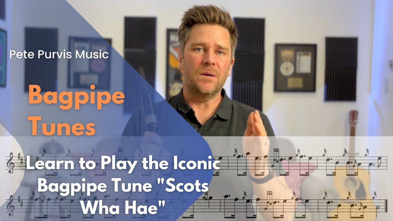 Learn to Play the Iconic Bagpipe Tune Scots Wha Hae