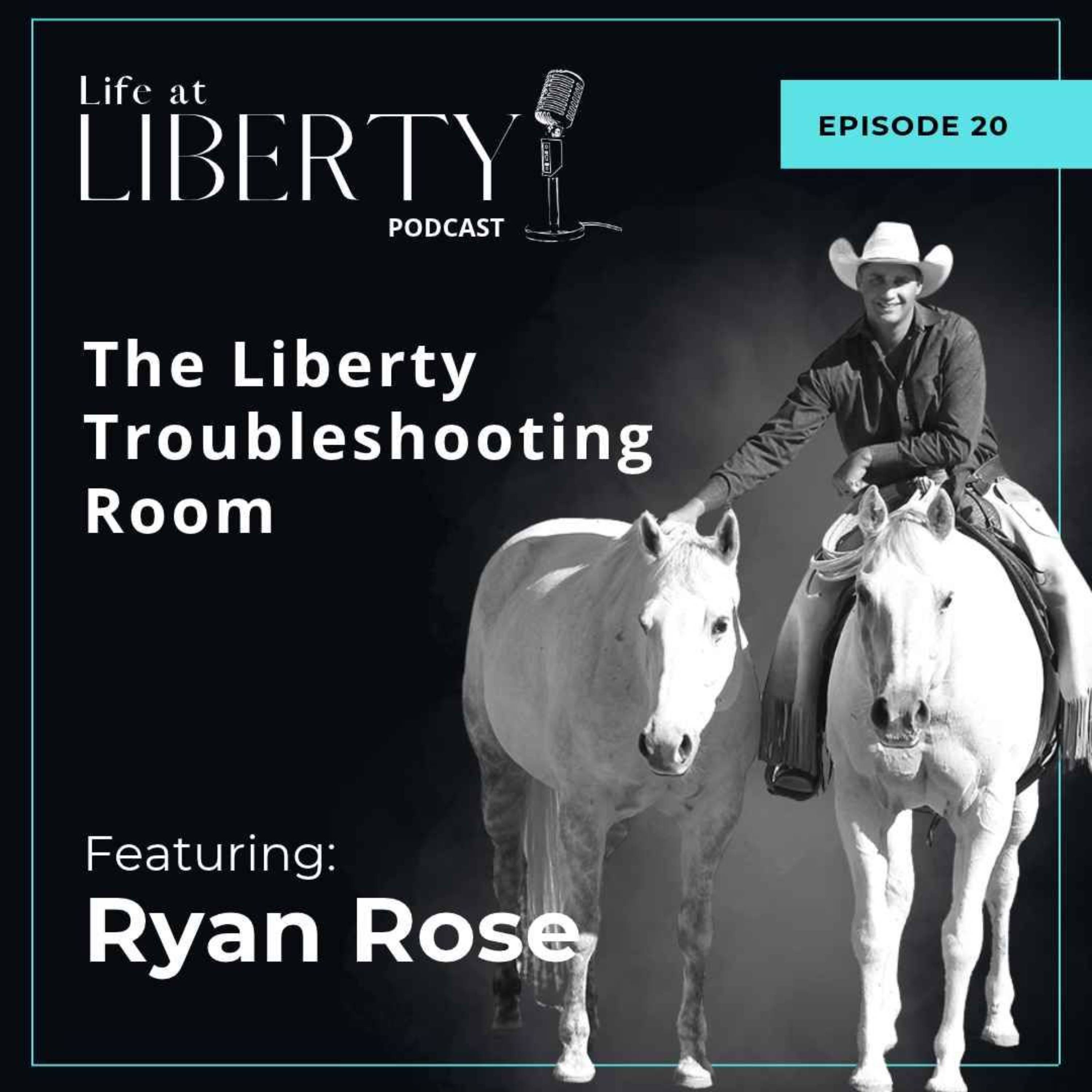 The Liberty Troubleshooting Room with Ryan Rose
