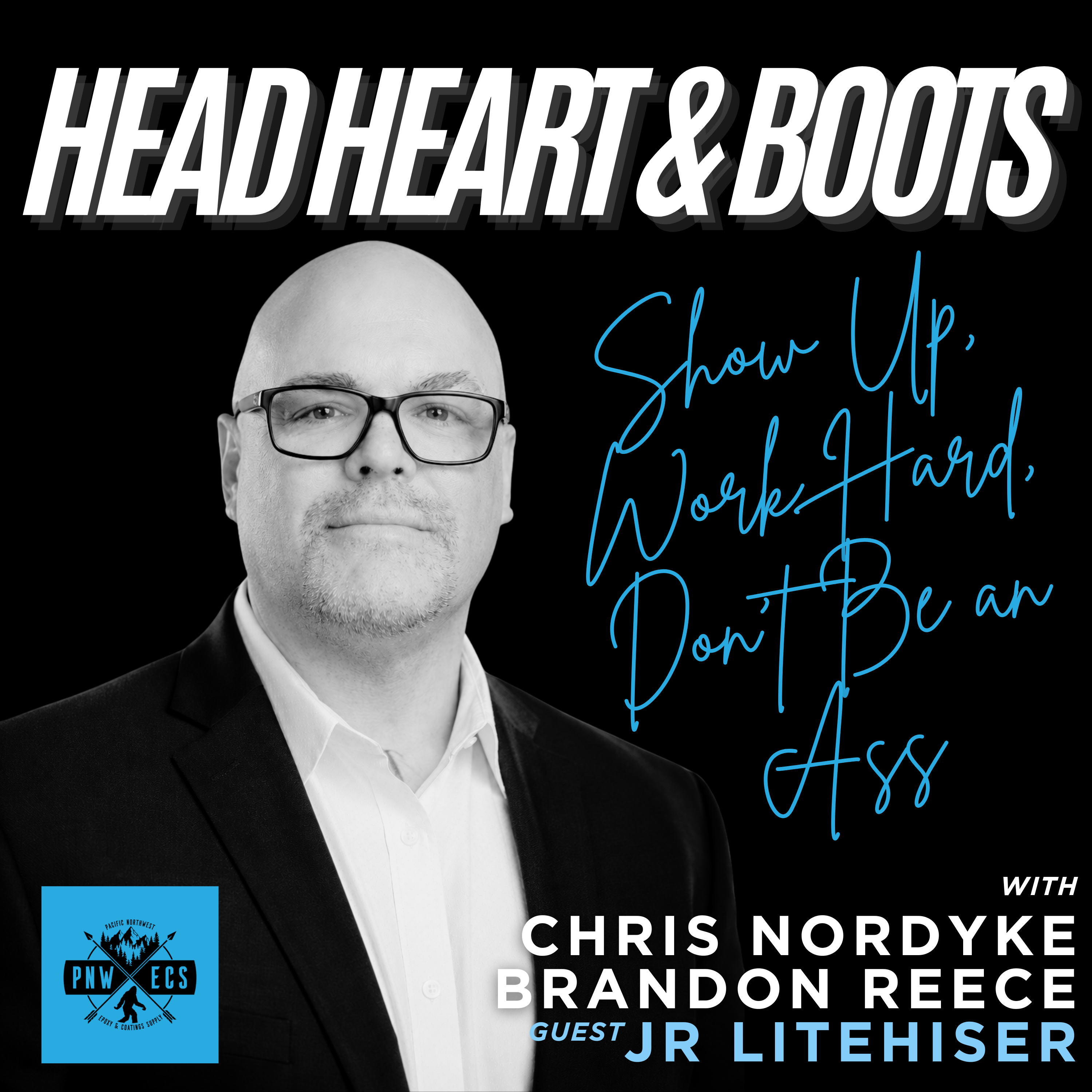 Ep 222 - "Show Up, Work Hard, Don't Be an Ass: JR Litehiser's Story"
