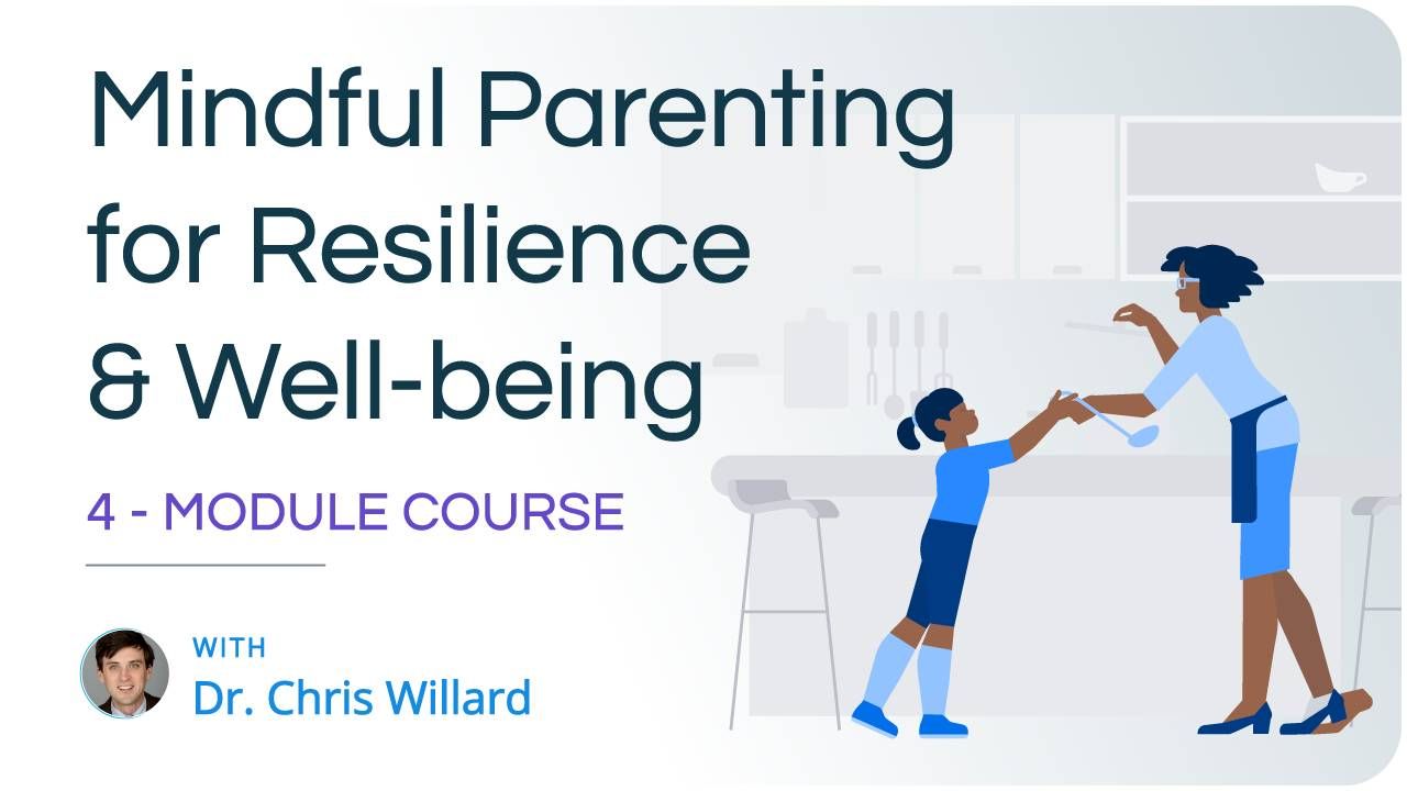 Mindful Parenting for Resilience and Well-being | Online Course