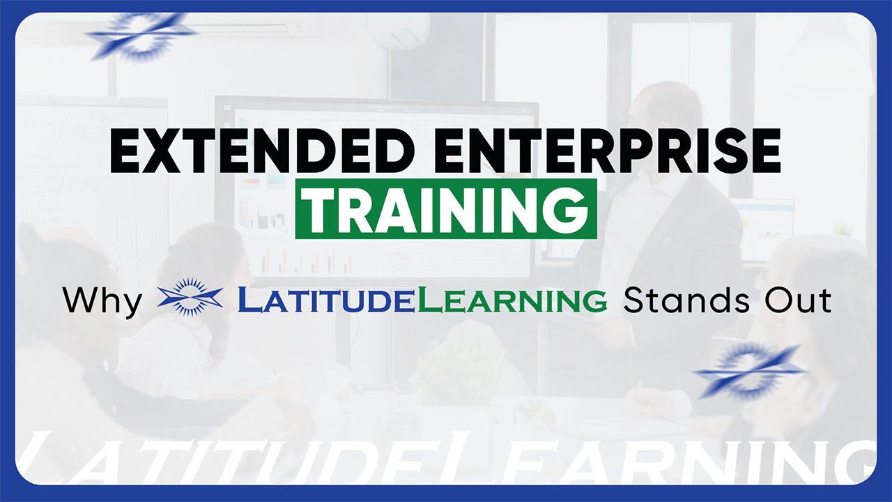Promotional graphic with the headline ‘Extended Enterprise Training’ and subtext ‘Why LatitudeLearning Stands Out.’ The background shows a blurred office meeting scene with people collaborating, and the LatitudeLearning logo appears alongside decorative star-like icons.