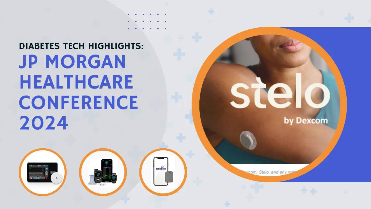 Diabetes Tech Highlights: JP Morgan Healthcare Conference 2024