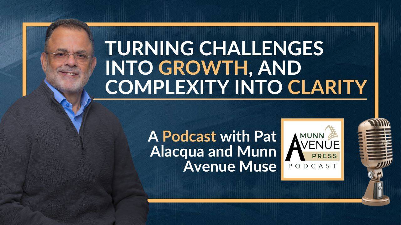 Turning Challenges Into Growth, and Complexity Into Clarity
