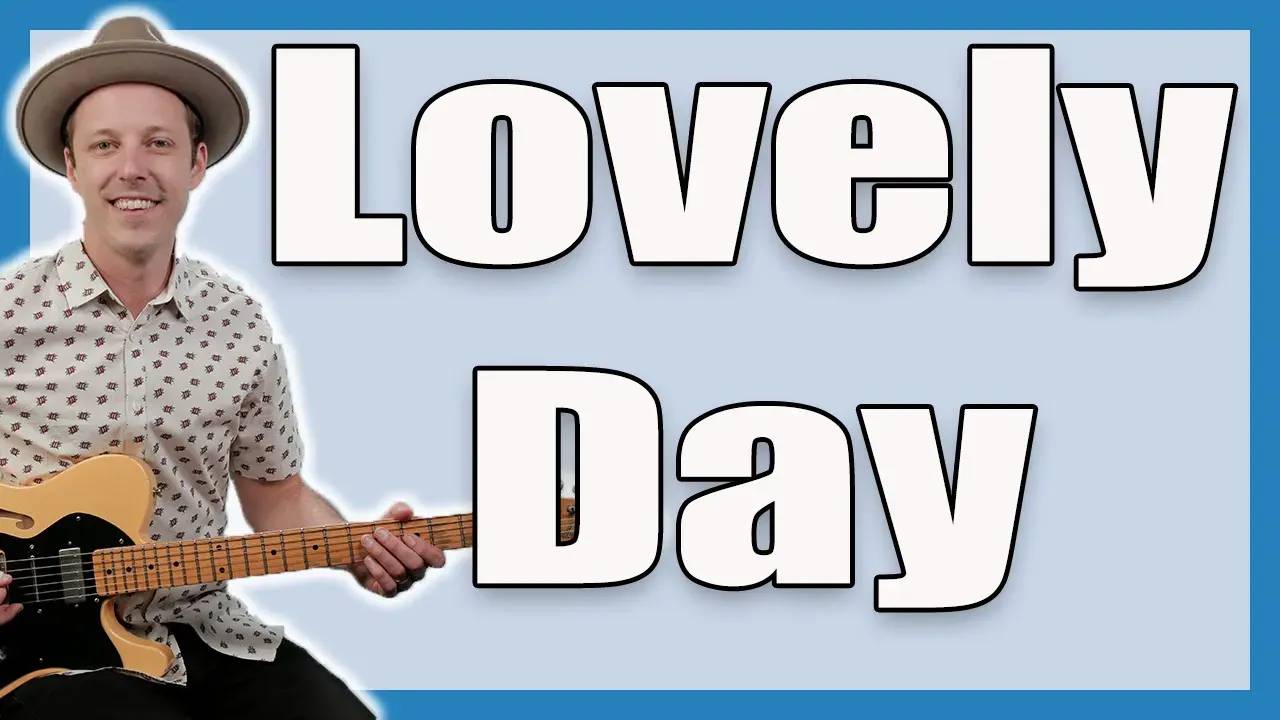 Lovely day chords guitar lesson most accurate 