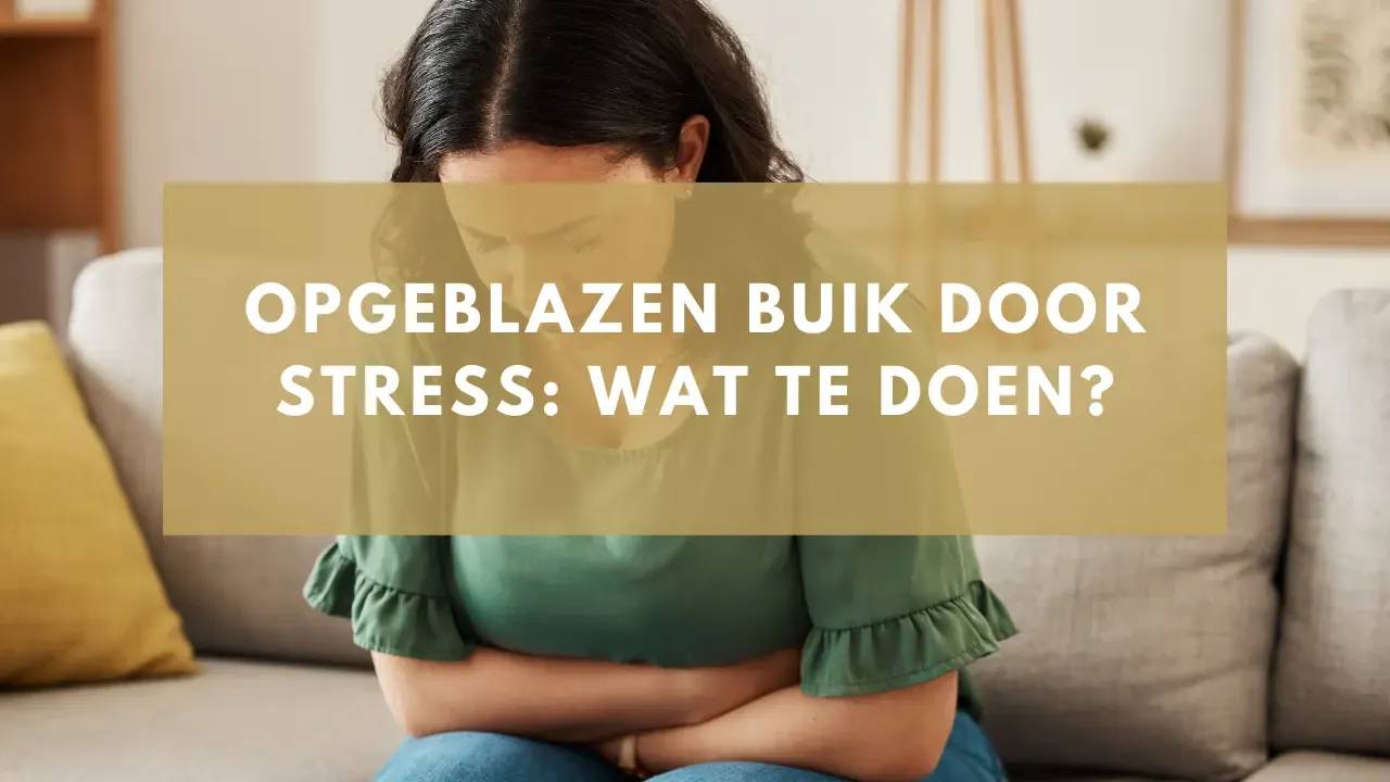 Opgeblazen buik door stress: wat te doen?