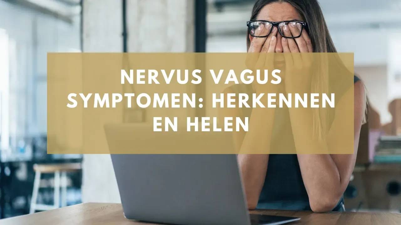12 nervus vagus symptomen: herkennen en helen
