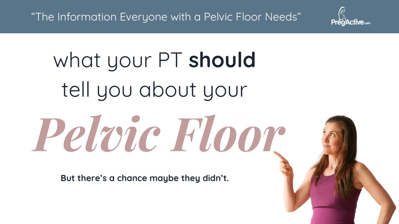 What Your Physical Therapist Should Tell You About Your Pelvic Floor
