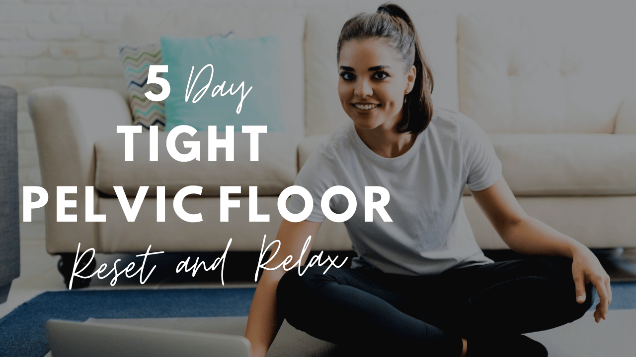 5 day tight pelvic floor relax program