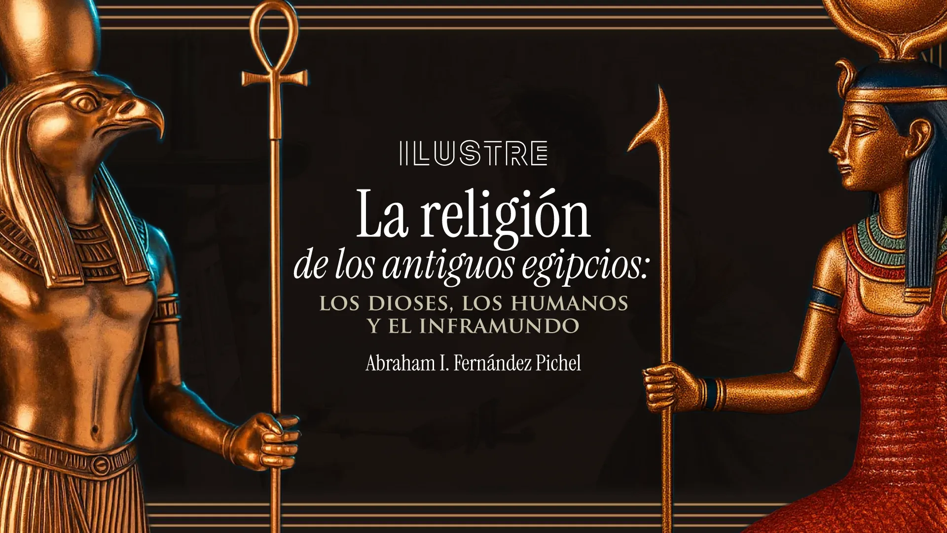 La religión de los antiguos egipcios: los dioses, los humanos y el inframundo