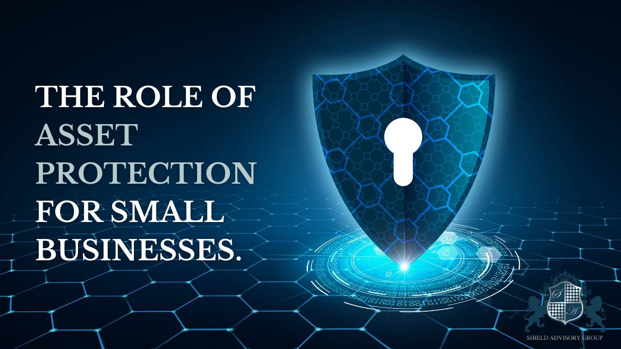 The Role of Asset Protection in Small Business Success