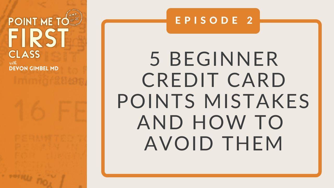 2. 5 Beginner Credit Card Points Mistakes and How to Avoid Them