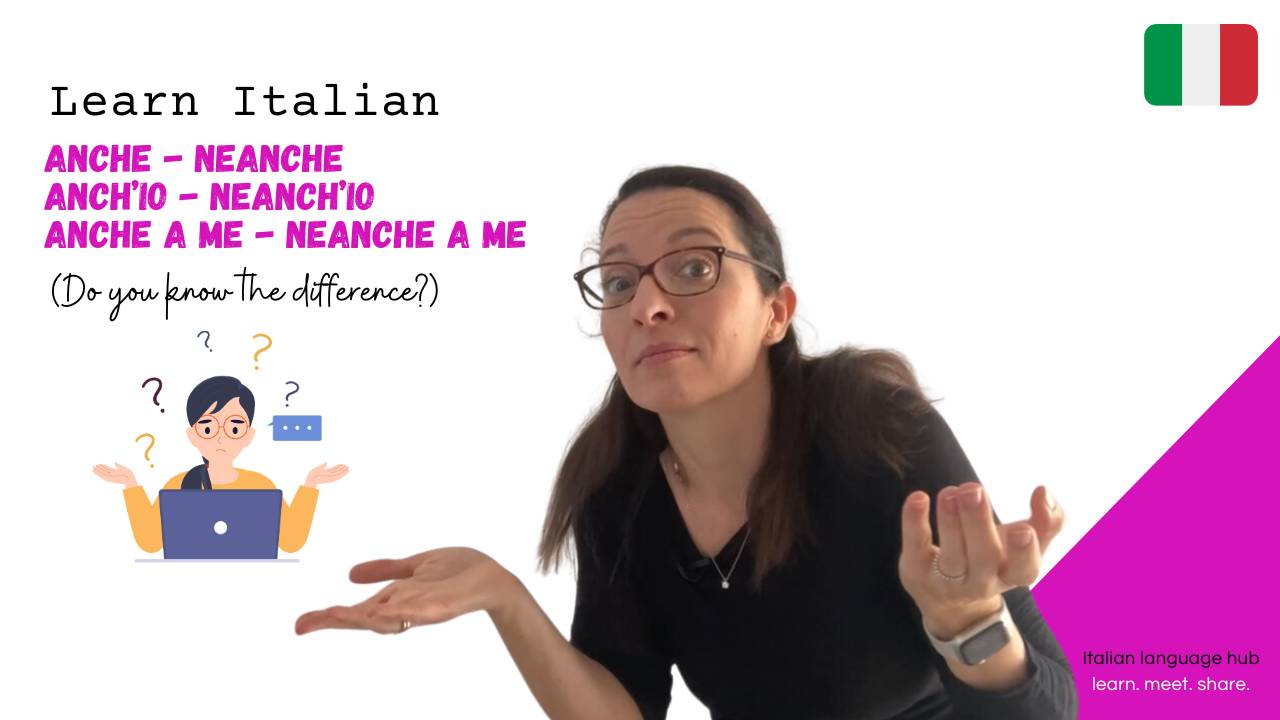 Learn Italian Can you use 'anche and neanche' correctly?
