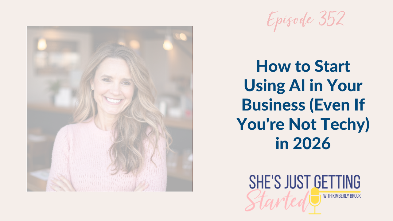 Ep 352: How to Start Using AI in Your Business (Even If You're Not Techy) in 2026