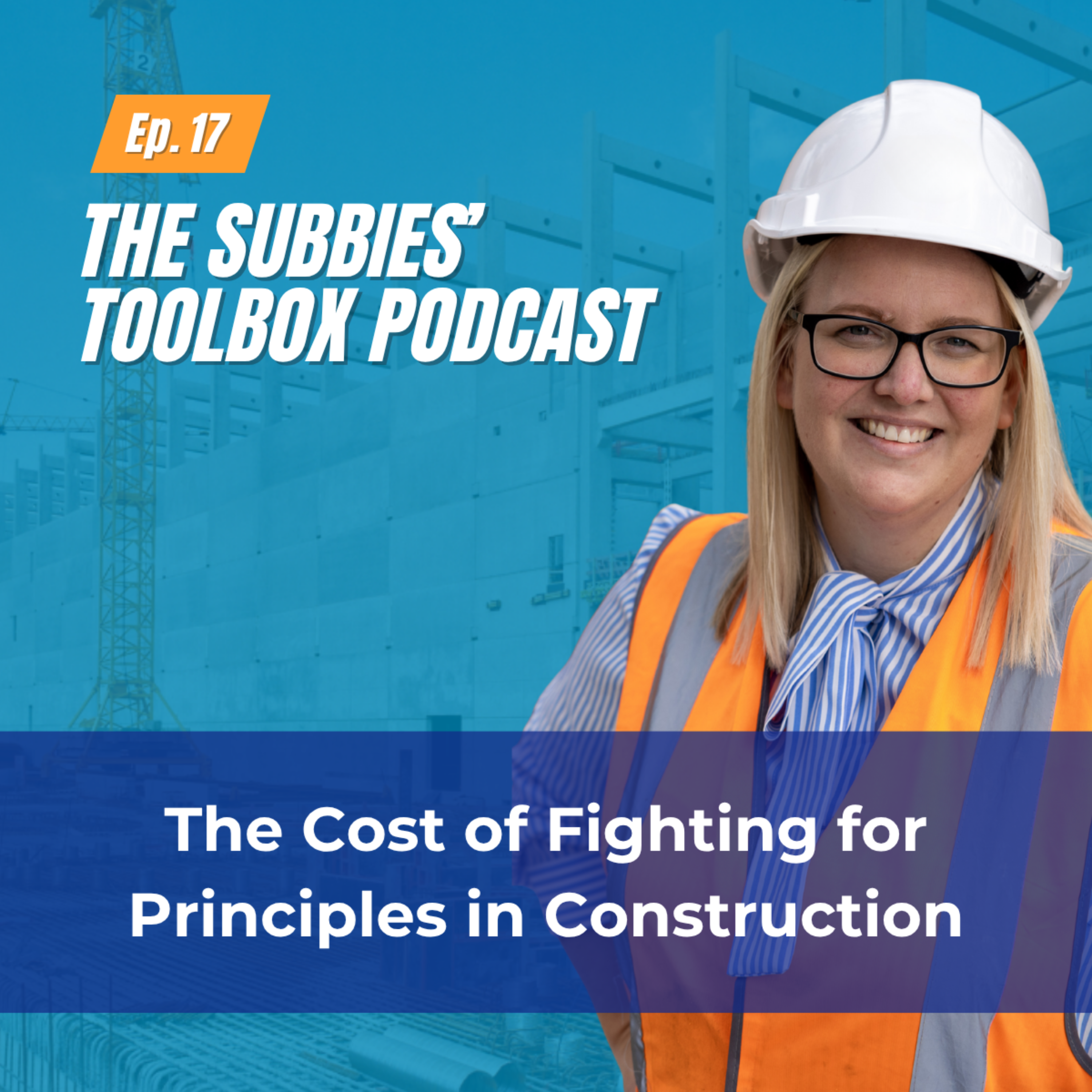 Episode 17 - The Cost of Fighting for Principles in Construction episode artwork