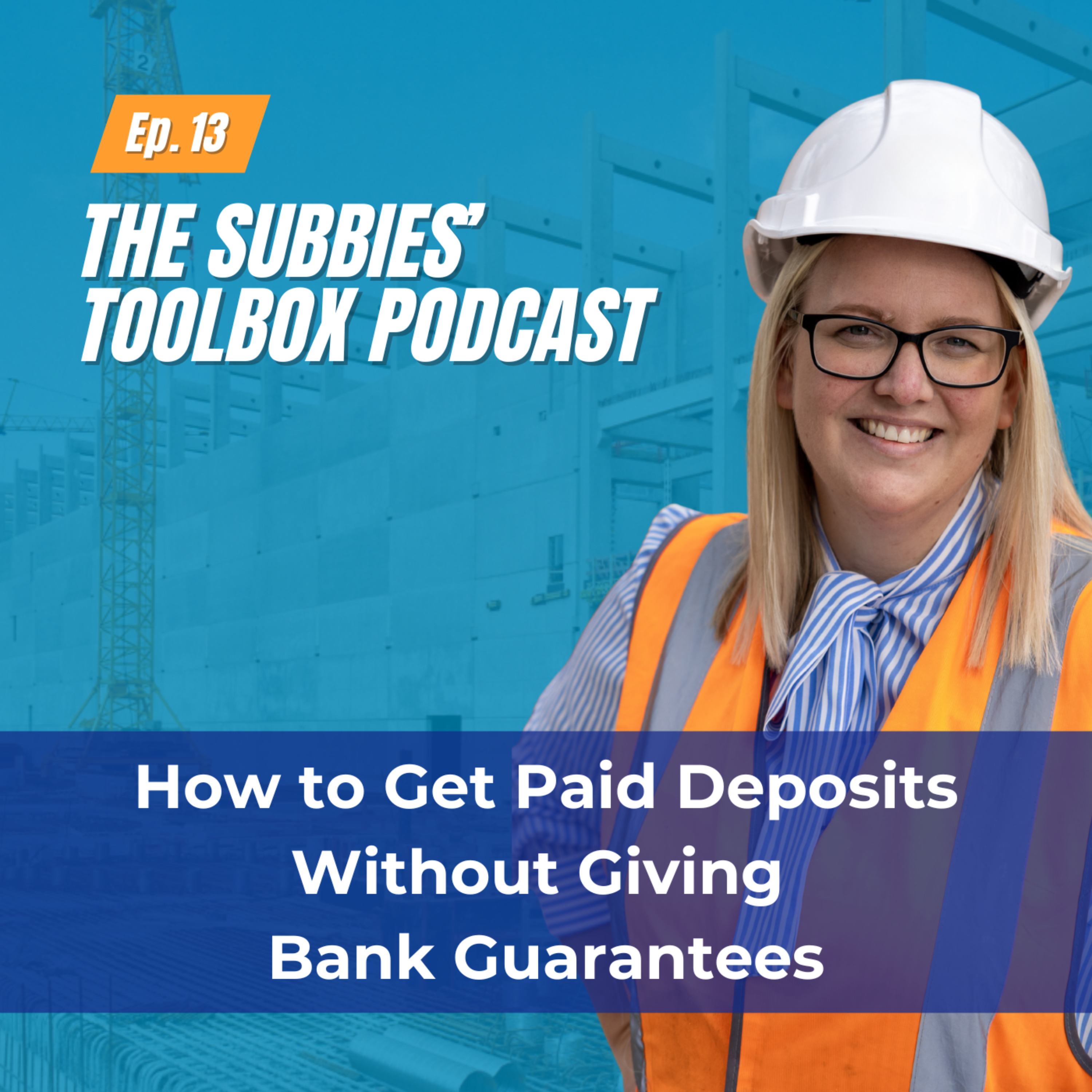 Episode 13 - How to Get Paid Deposits Without Giving Bank Guarantees episode artwork