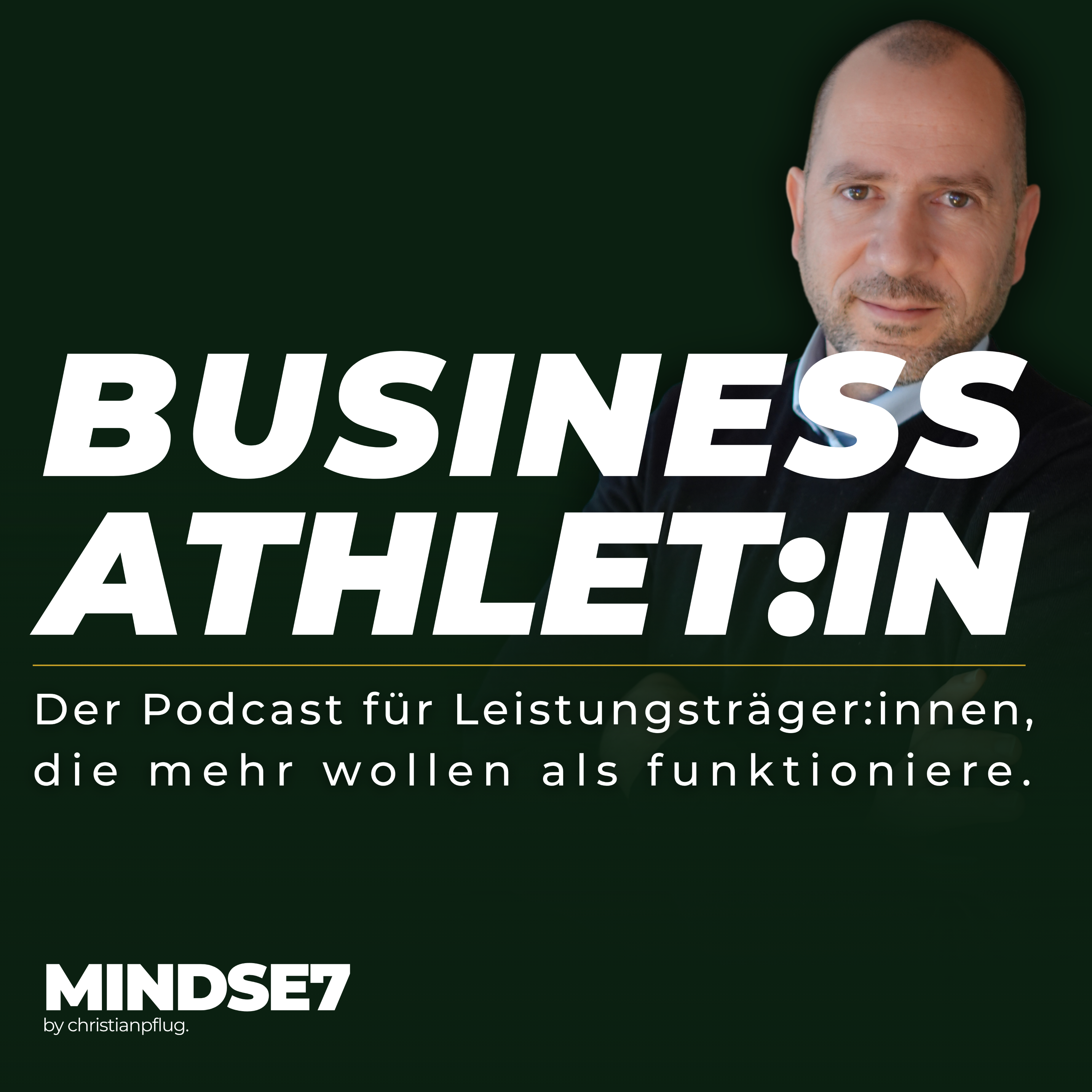Business-Athlet:in — Der Podcast für Leistungsträger:innen, die mehr wollen als funktionieren