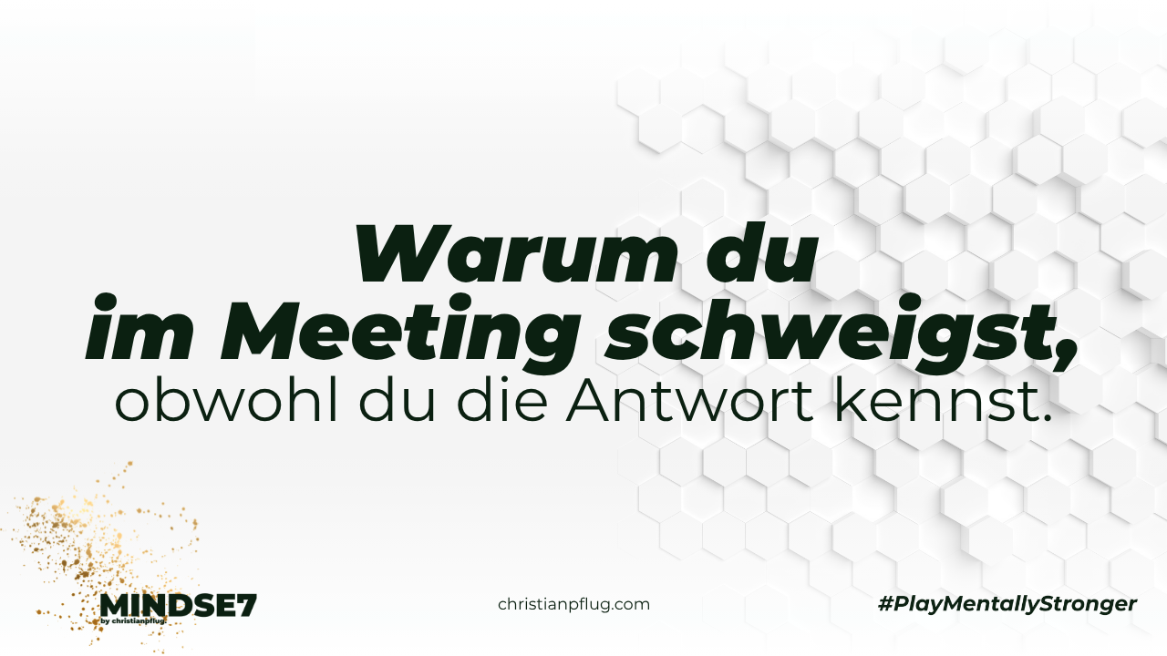 Leistungsträger schweigt im Meeting, statt seine Meinung zu sagen