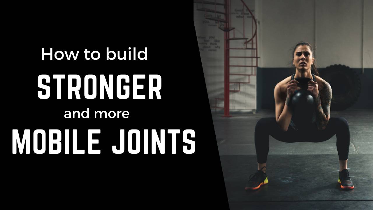 How to Build Stronger and More Mobile Joints