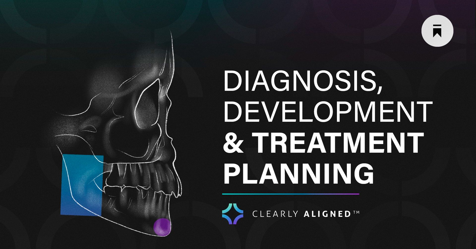 Diagnosis, Development and Treatment Planning