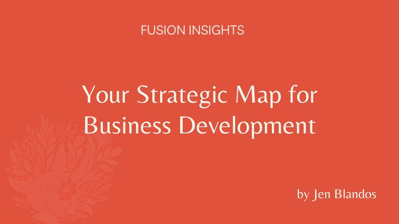 Your Strategic Map for Business Development